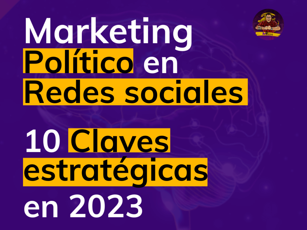 Marketing Político en Redes Socials 10 claves estartégicas en 2023