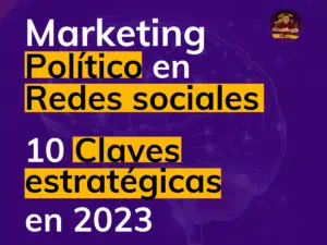 Marketing Político en Redes Socials 10 claves estartégicas en 2023